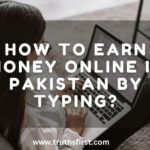 How To Earn Money Online in Pakistan By Typing in 2023