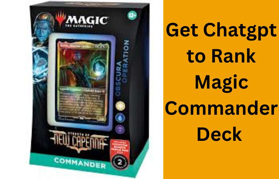 Get ChatGPT To Rank Magic Commander Decks